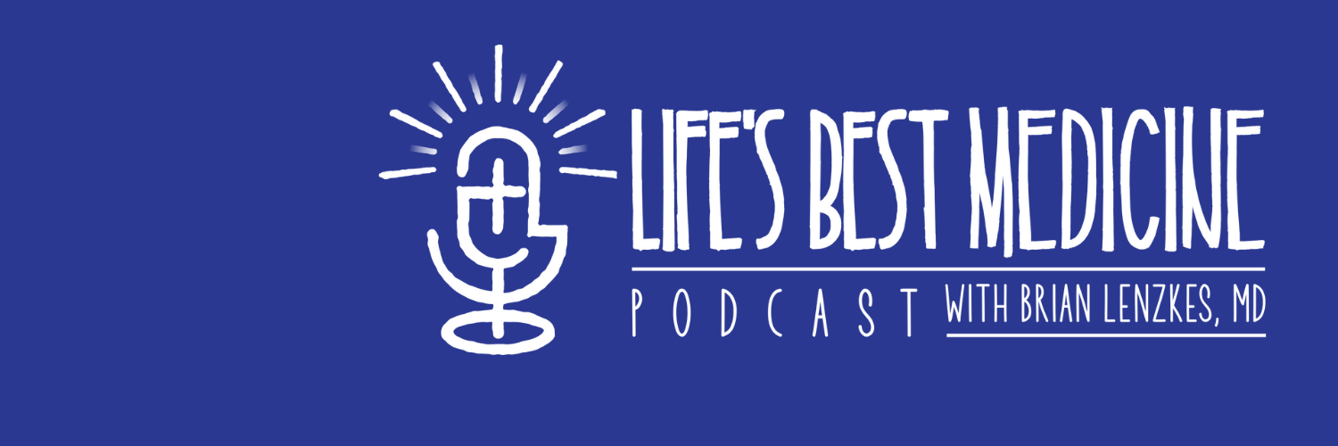 Life's Best Medicine Podcast's banner