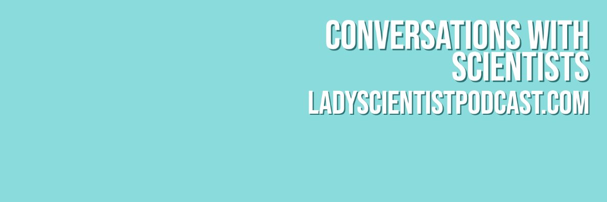 Lady Scientist Podcast banner