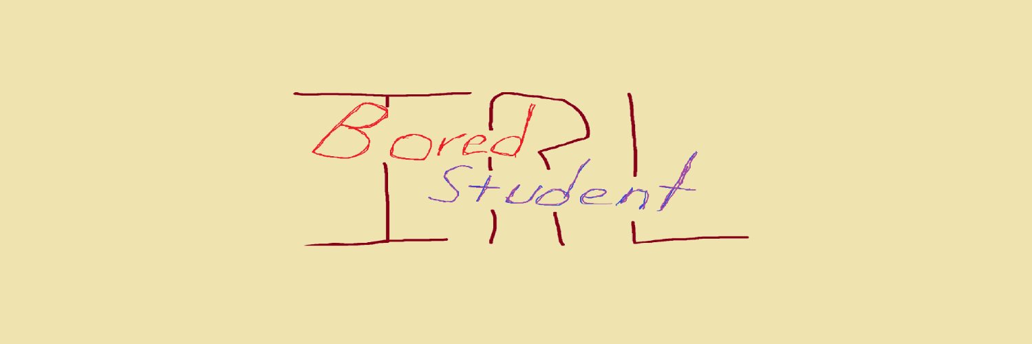 BoredStudentIRL banner