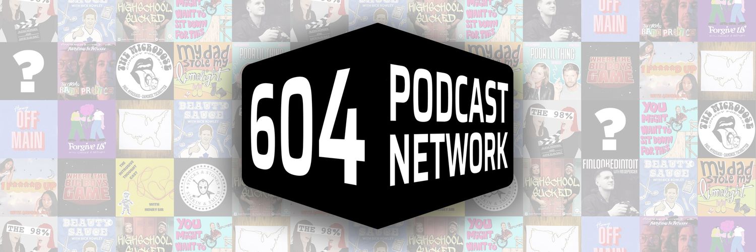 604 Podcast Network banner