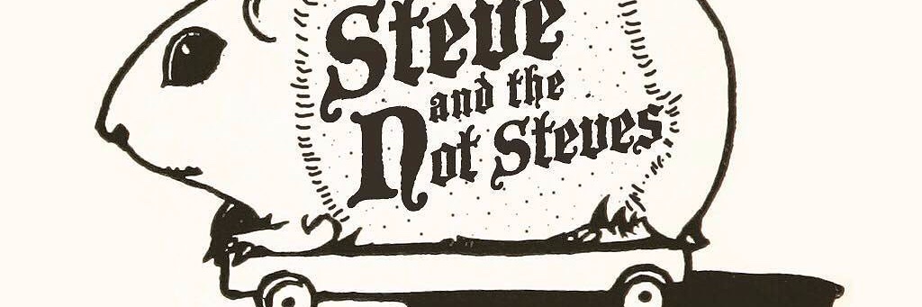 Steve and the Not Steves banner