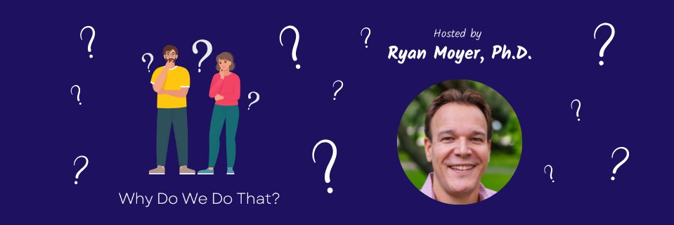 Why Do We Do That?'s banner