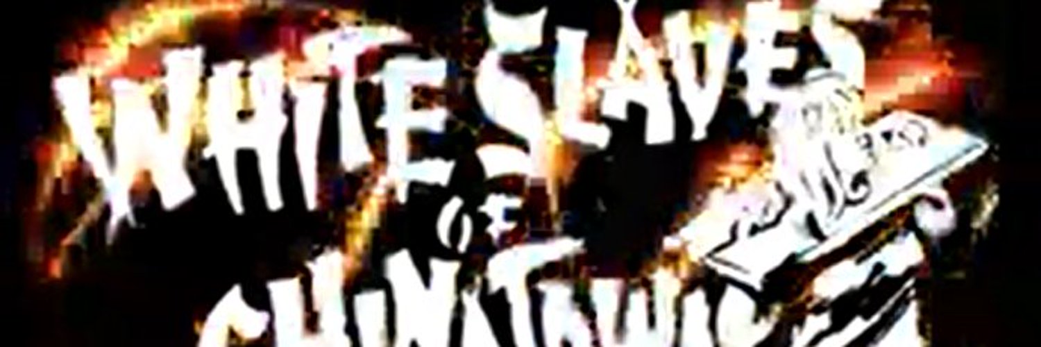 White Slaves of Chinatown 4ever Profile Banner