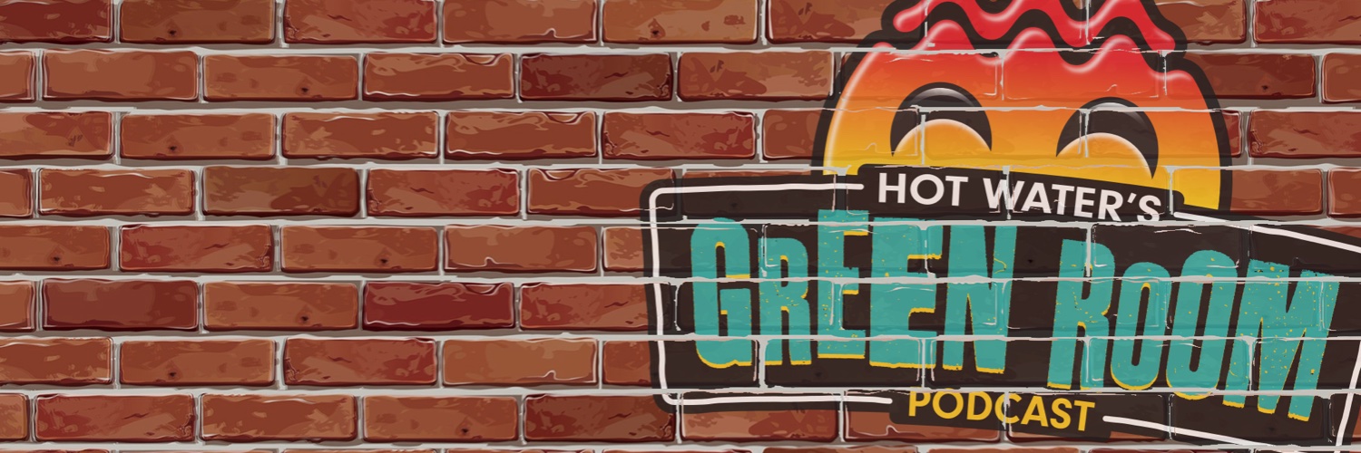 Hot Water's Green Room Podcast Profile Banner