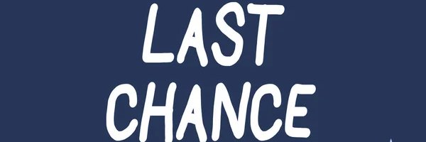 One Last Chance… banner