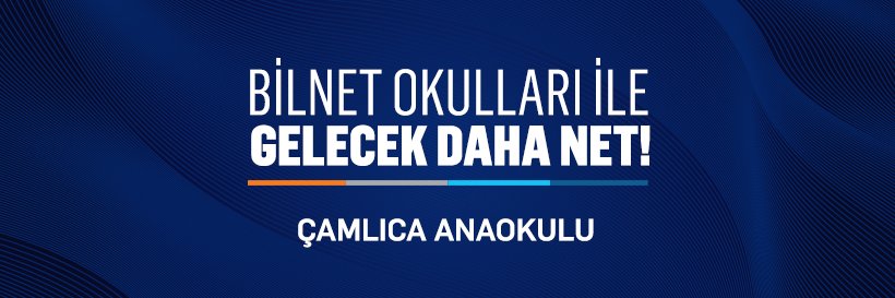 Bilnet Okulları Çamlıca Anaokulu banner