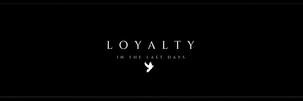 Loyaltylastdays's profile banner image