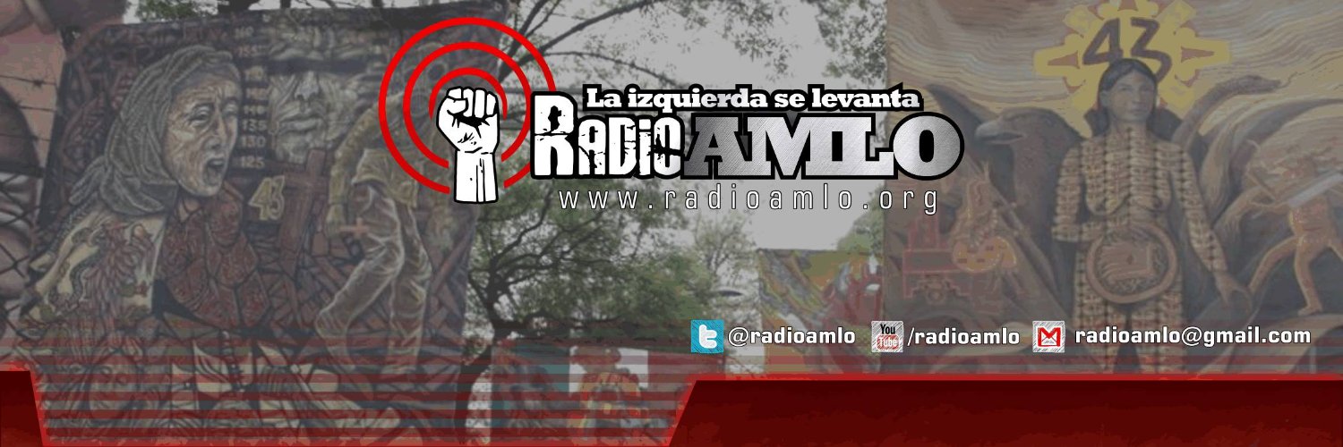 RadioAMLO. La izquierda se levanta banner