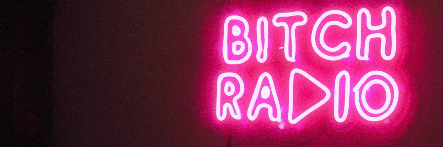B!tch Radio banner
