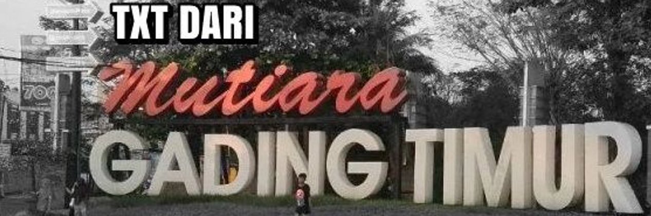 Txt Dari Mutiara Gading Timur banner