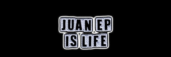 Juan Ep Is Life Profile Banner