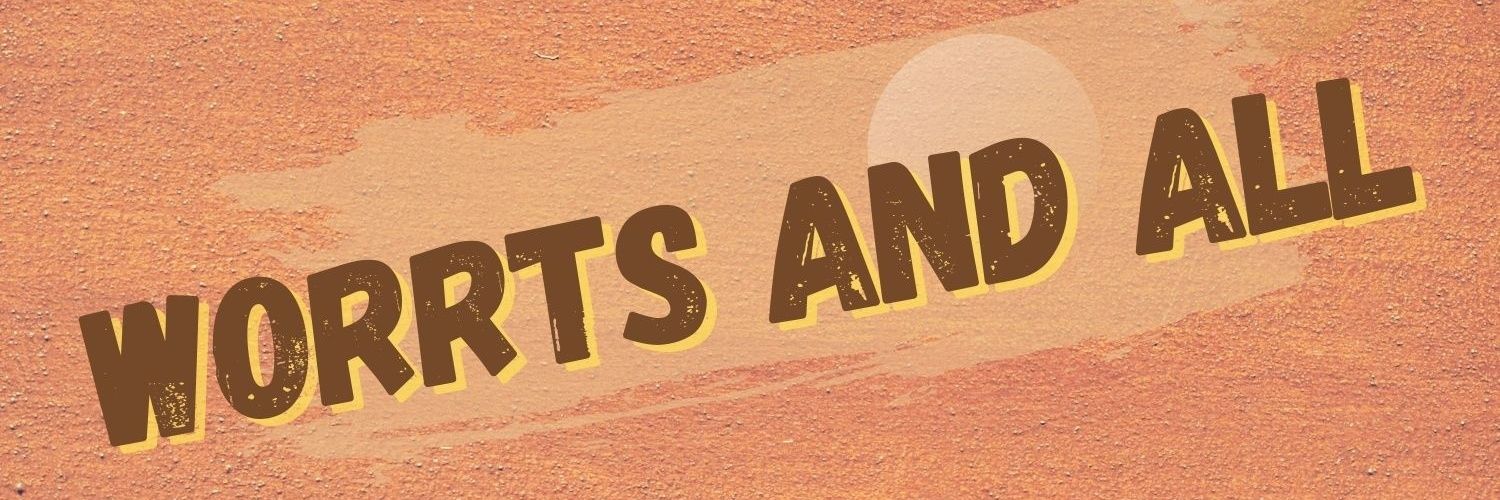 WorrtsAndAll banner