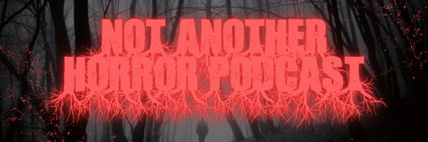 Not Another Horror Podcast Profile Banner