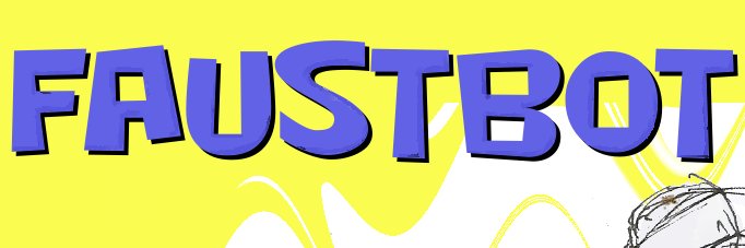 Faustbot - RANT out 1/1! banner