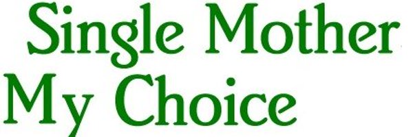 Single Mother My Choice Profile Banner
