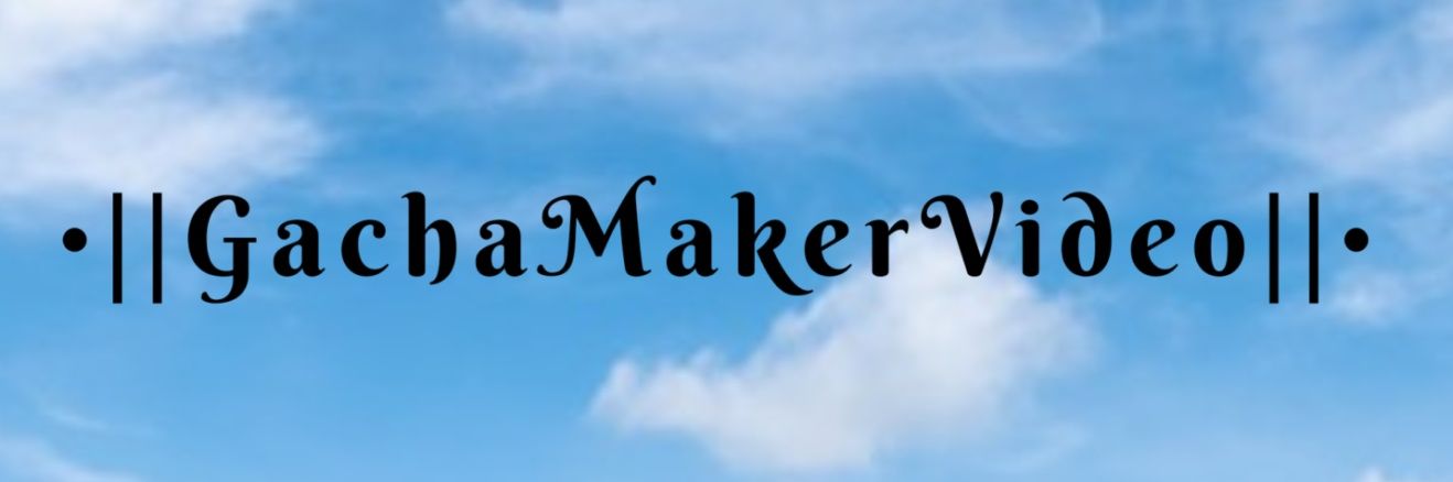 GachaMakerVideoYT banner