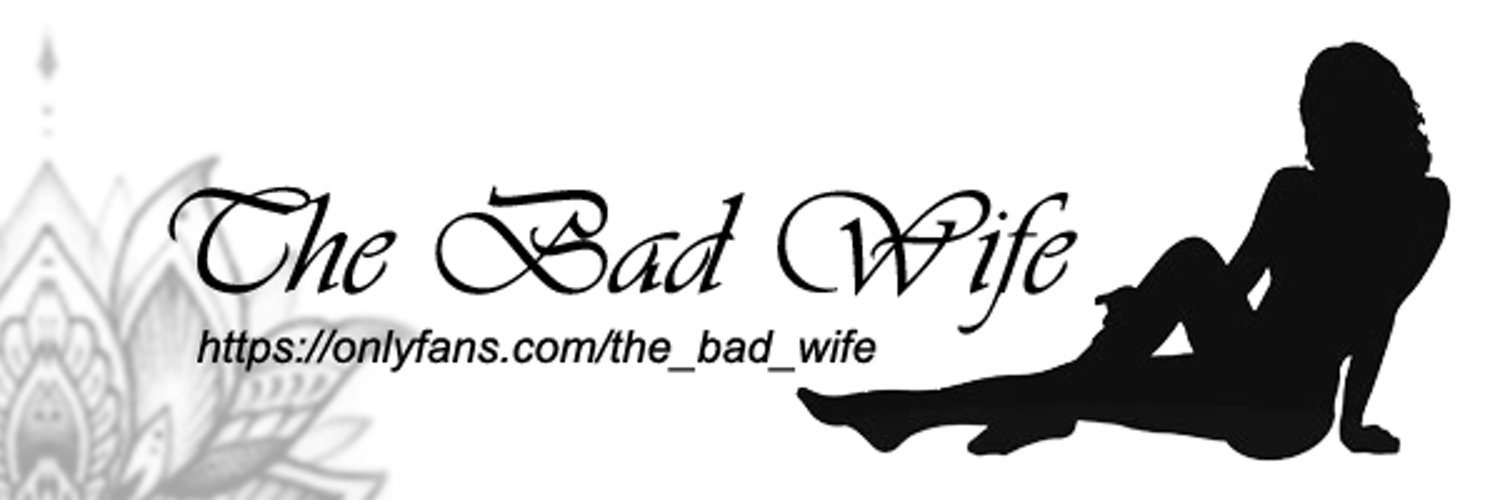 Bad Wife (ThBadWifeIsBack) / Twitter