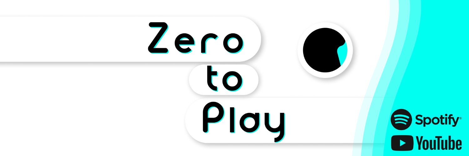 Zero to Play 🎙 banner