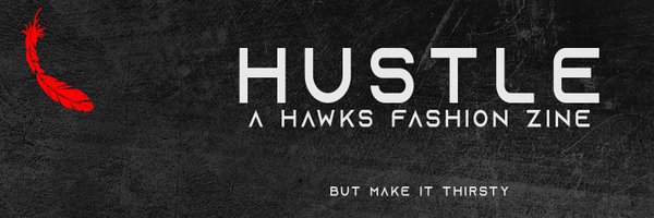 HUSTLE: Hawks Fashion Zine (Complete) Profile Banner