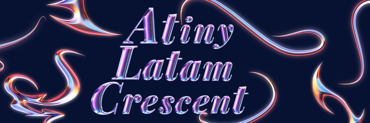ATINY LATAM CRESCENT🚀 banner