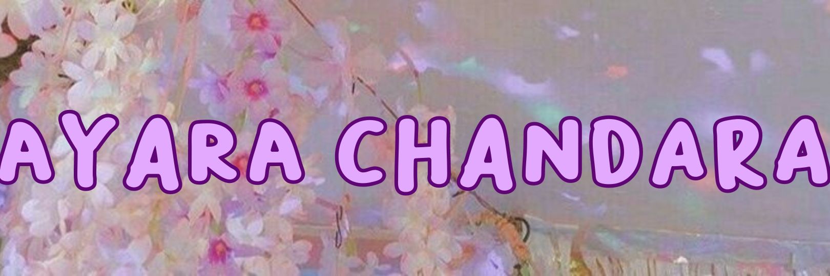 𝐚𝐲𝐚𝐫𝐚 𝐜𝐡𝐚𝐧𝐝𝐚𝐫𝐚 banner