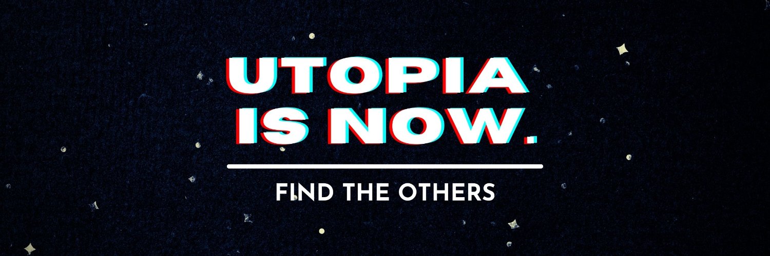 🌏Utopia Is Now🌏 banner