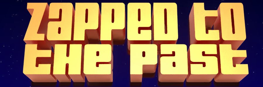 ZappedtothePast banner