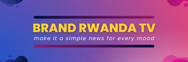 BrandRwandaTv Profile Banner