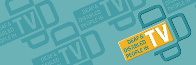 Deaf & Disabled People In TV banner