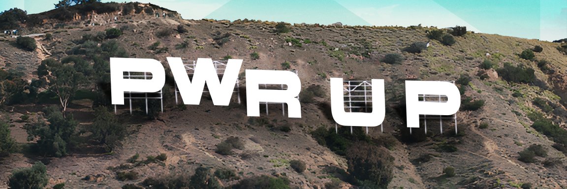 PWR UP banner