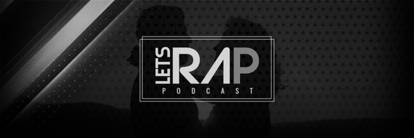 LetsRappodcast Profile Banner