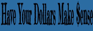 HaveYourDollarsMakeSense | We can all build wealth banner