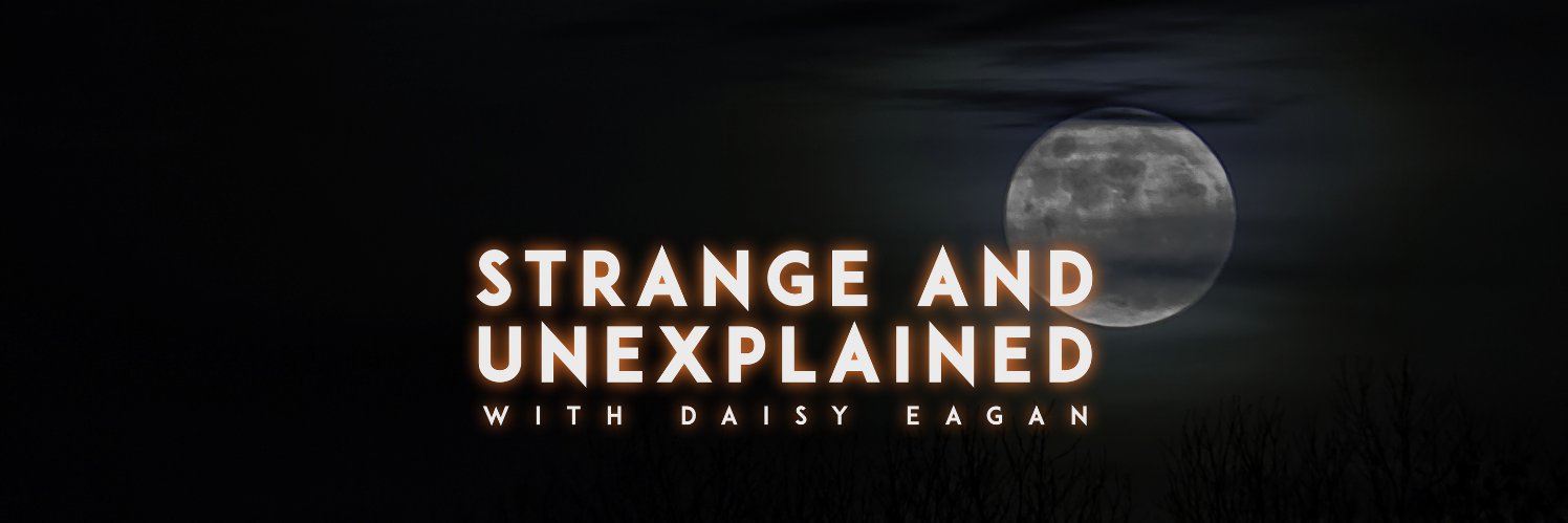 Strange and Unexplained with Daisy Eagan banner