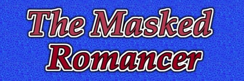 The Masked Romancer banner