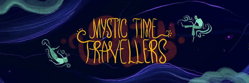 Mystic Time Travellers 🔮 banner