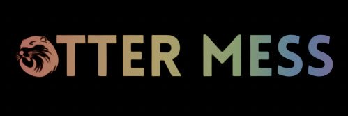 An Otter Mess banner