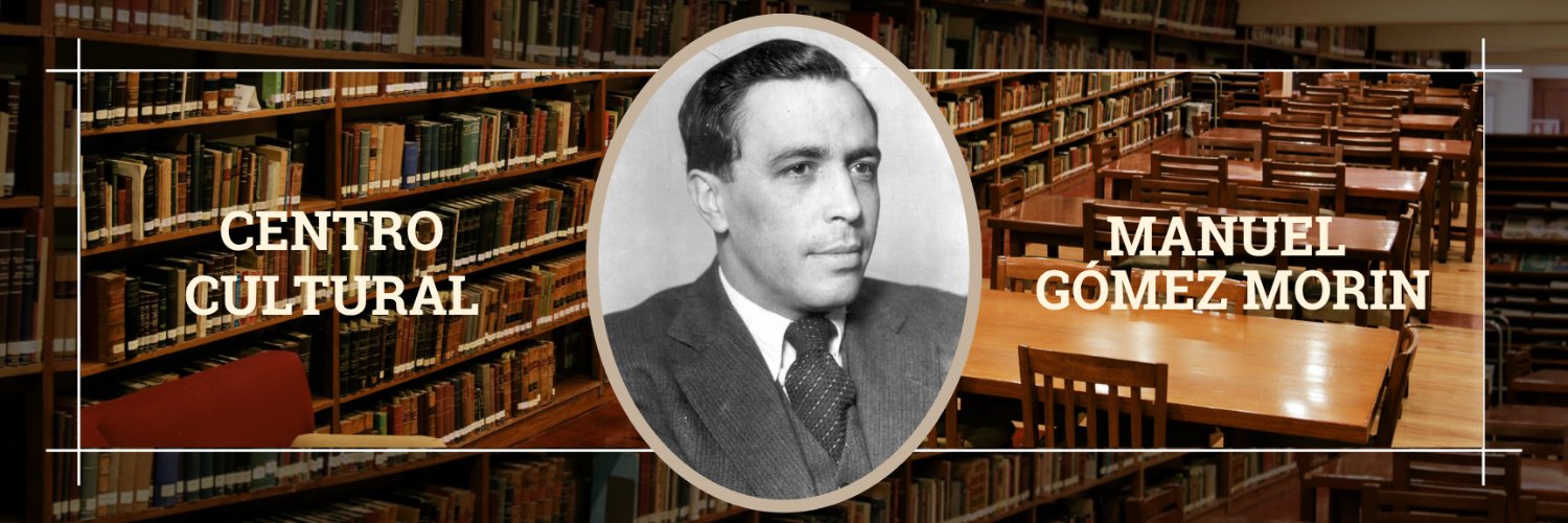 C.C. Manuel Gómez Morin banner
