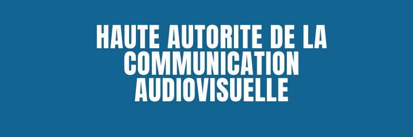 HAUTE AUTORITE DE LA COMMUNICATION AUDIOVISUELLE banner