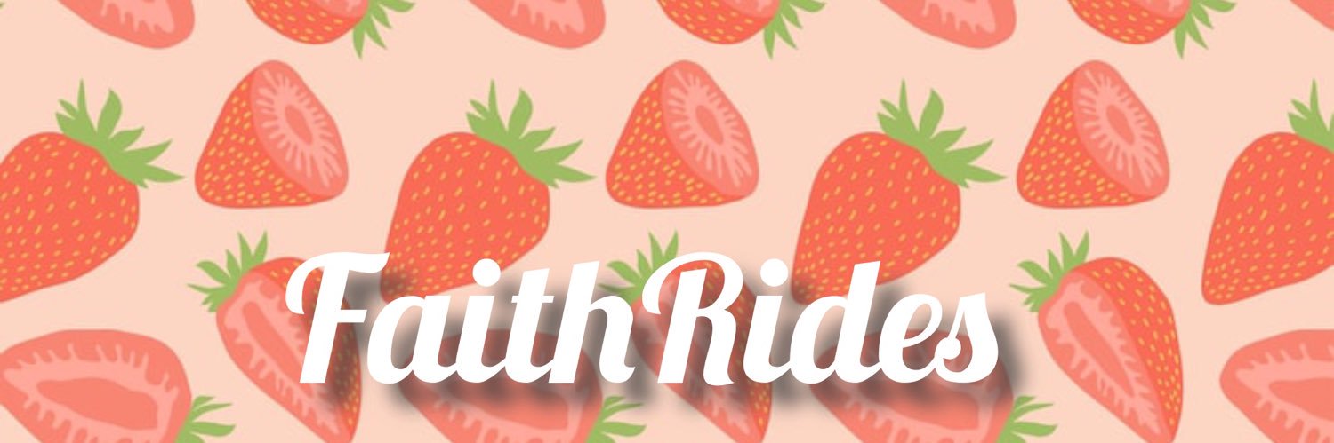 ✨🍉FaithRides🍉✨ banner