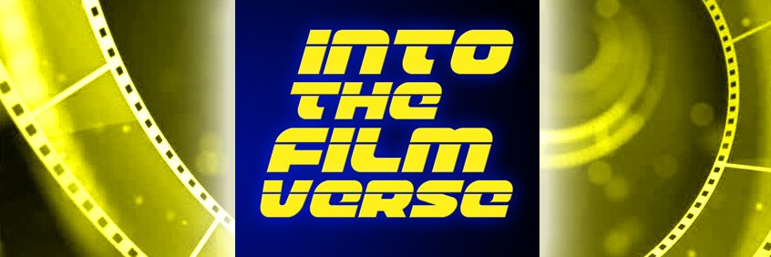 Into The Filmverse banner