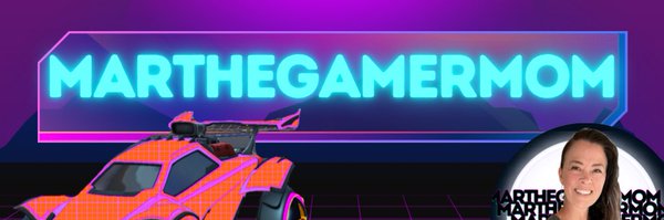 MarTheGamerMom Profile Banner