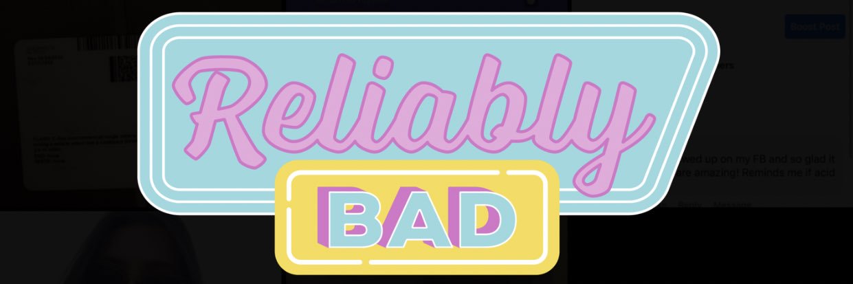 Reliably Bad banner