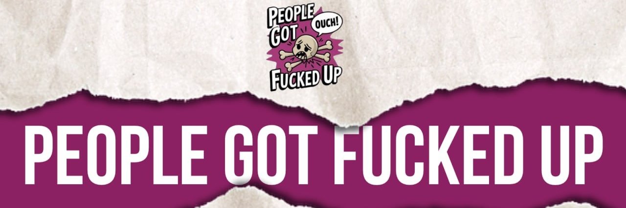 People Got F☠️ Up's banner