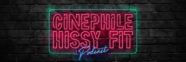 Cinephile Hissy Fit Podcast Profile Banner