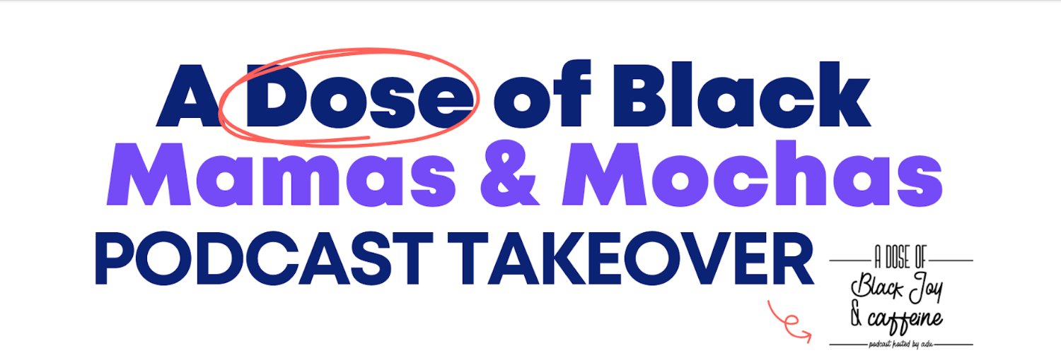 A Dose Of Black Mamas & Mochas Podcast🎙 (@doseofblkjoy) / Posts / X