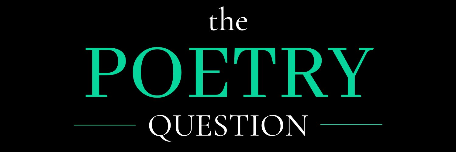 𝗧𝗵𝗲 𝗣𝗼𝗲𝘁𝗿𝘆 𝗤𝘂𝗲𝘀𝘁𝗶𝗼𝗻 banner