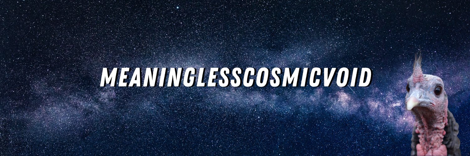 MeaninglessCosmicVoid banner