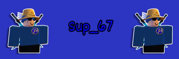Sup_67 Profile Banner