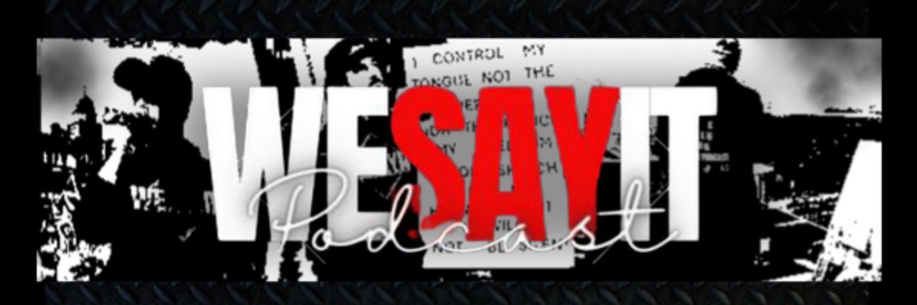 WeSayItPodcast's banner