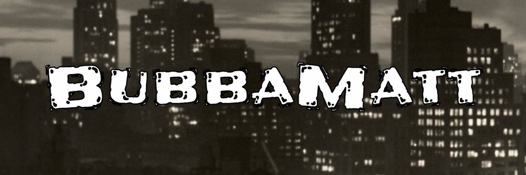 BubbaMatt banner